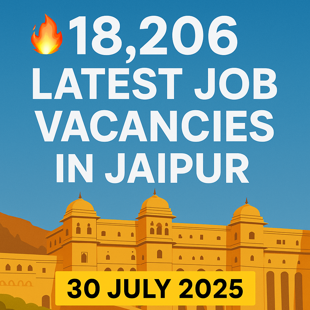 18206 Latest Job Vacancies in Jaipur – Top Sarkari & Private Posts (30 July 2025)"