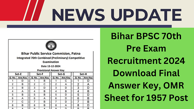 Bihar BPSC 70th Pre Exam Recruitment 2024 Download Final Answer Key, OMR Sheet for 1957 Post