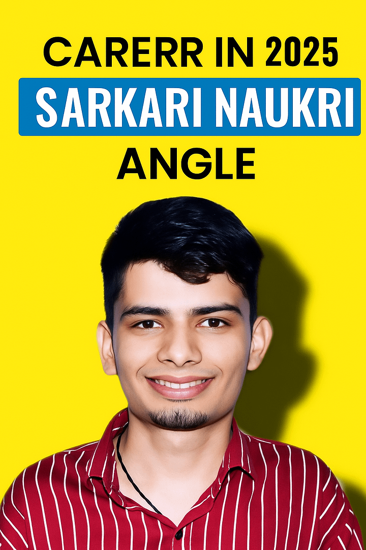 "Career in 2025" Series – Sarkari Naukri Angle